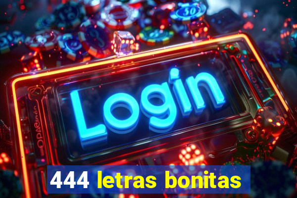 444 letras bonitas